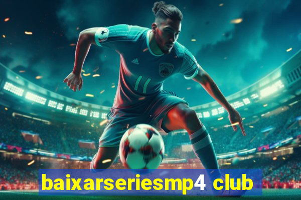 baixarseriesmp4 club